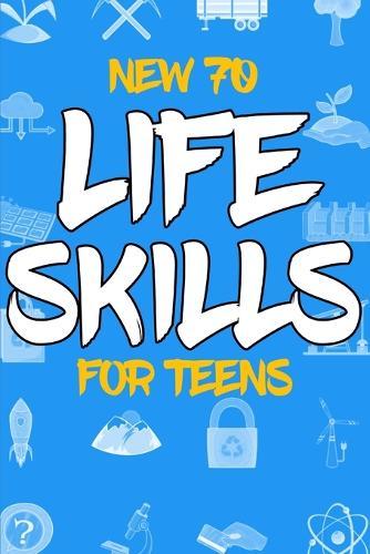 New 70 Life Skills for Teens
