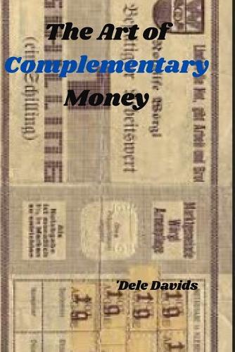 The Art of Complementary Money