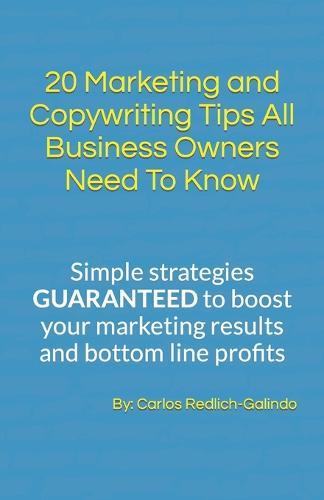 20 Marketing and Copywriting Tips All Business Owners Need To Know