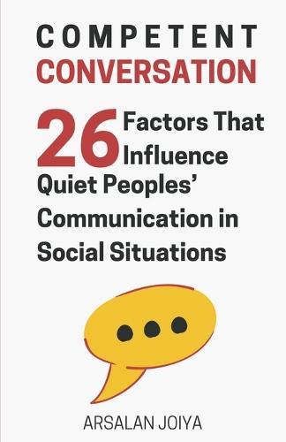Competent Conversation: 26 Factors That Influence Quiet People's Communication in Social Situations