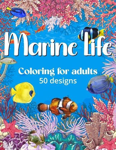 Marine Life: Coloring for Adults, 50 designs