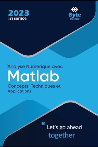 Analyse Numérique avec MATLAB: Concepts, Techniques et Applications