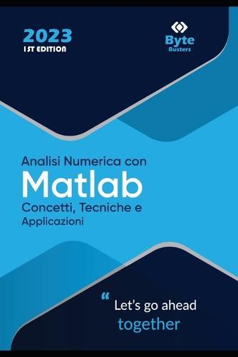 Analisi Numerica con MATLAB: Concetti, Tecniche e Applicazioni