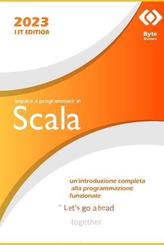 Impara a programmare in Scala: un'introduzione completa alla programmazione funzionale