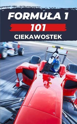 Formula 1 - 101 Ciekawostek: książka f1
