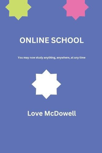Online School: You may now study anything, anywhere, at any time