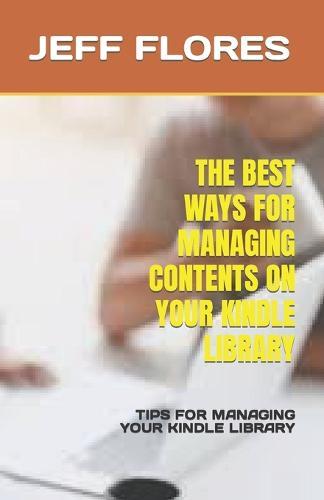 The Best Ways for Managing Contents on Your Kindle Library: Tips for Managing Your Kindle Library