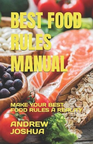 Best Food Rules Manual: Make Your Best Food Rules a Reality