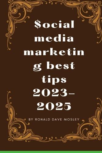 social media marketing best tips 2023-2025: best ways on how to sell fast on social media