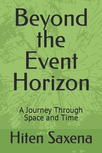 Beyond the Event Horizon: A Journey Through Space and Time