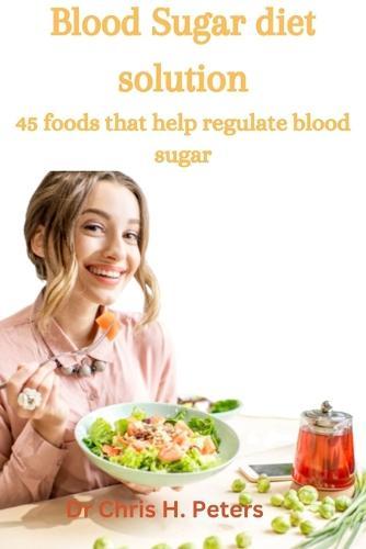 Blood sugar diet solution: 45 foods that help regulate blood sugar