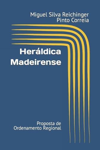 Heráldica Madeirense: Proposta de Ordenamento Regional