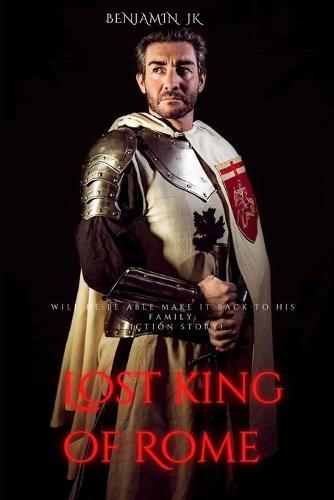 lost king of rome: (epic journey history romance war)