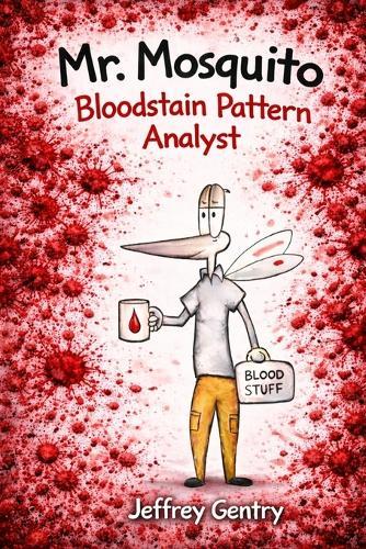 Mr. Mosquito Bloodstain Pattern Analyst