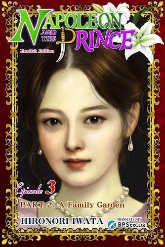 Napoleon and the Prince Episode 3: Part 2: A Family Garden
