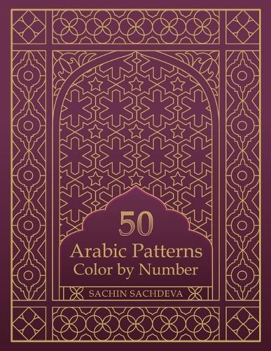 50 Arabic Patterns: Color by Number Coloring Book for Adults for Stress Relief and Relaxation