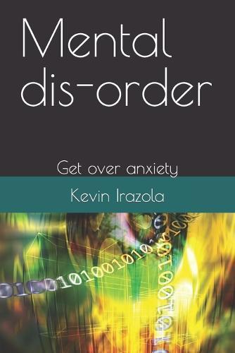 Mental dis-order: Get over anxiety