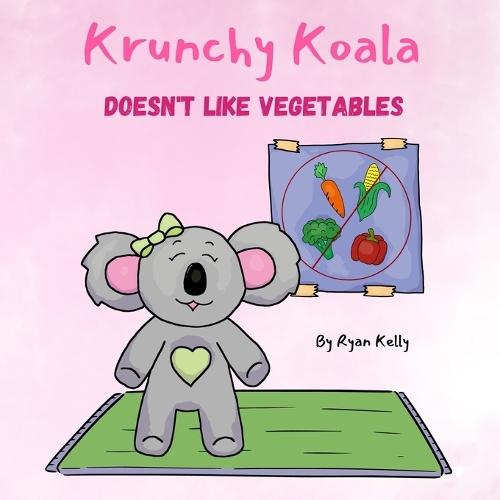 Krunchy Koala: Doesn't Like Vegetables