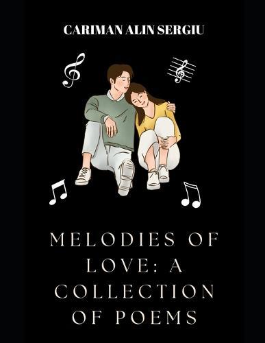 Melodies of Love: A Collection of Poems