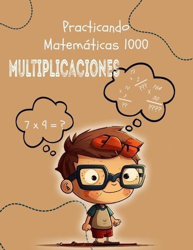 Practicando Matemáticas 1000 multiplicaciones