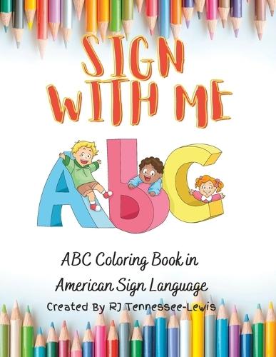 ABC's Sign With Me: American Sign Language Coloring Book: GMD HOMESCHOOL ACTIVITIES