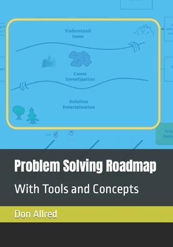 Problem Solving Roadmap: With Tools and Concepts