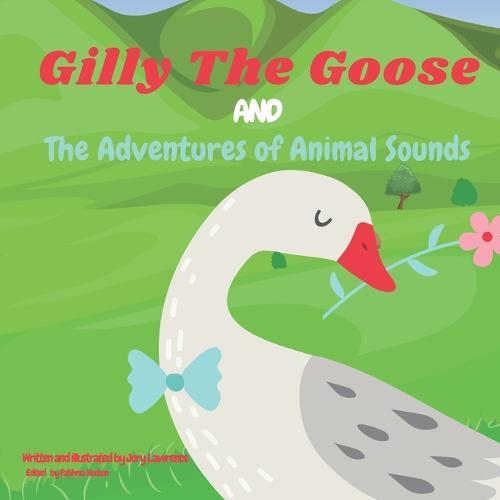 Gilly The Goose: And The Adventures Of Animal Sounds