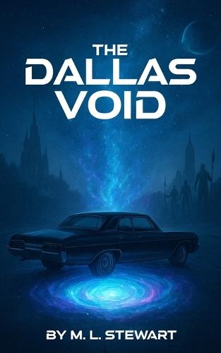 The Dallas Void: A Science Fiction Love Story