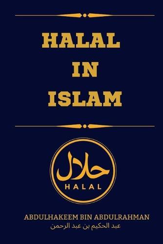 Halal in Islam: The lawful way of life in Islam
