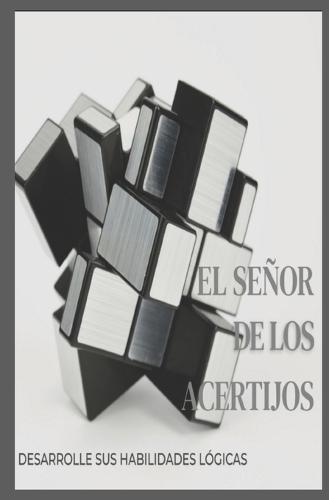 El señor de los acertijos: Desarrolle sus habilidades lógicas