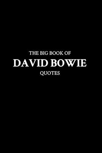 The Big Book of David Bowie Quotes