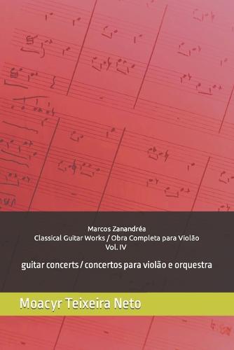 Marcos Zanandréa - Obra Completa para Violão Vol. IV (concertos)