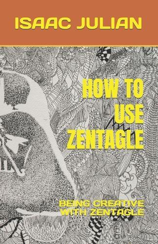 How to Use Zentagle: Being Creative with Zentagle