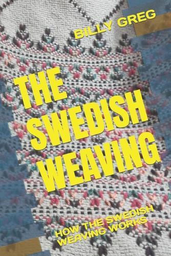 The Swedish Weaving: How the Swedish Weaving Works