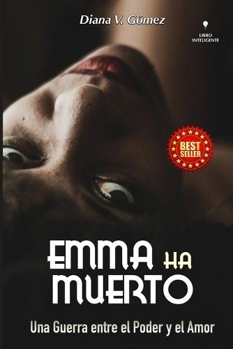Emma Ha Muerto: Una Guerra entre el Poder y el Amor