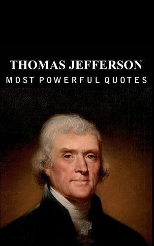 Thomas Jefferson's Quotes: are better to be known when young to not Regret in Old Age