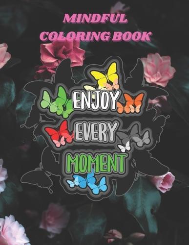 Mindful coloring book: Motivational quotes & flowers to color for adults
