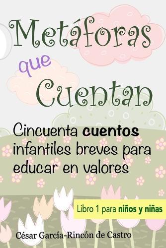 Metáforas que Cuentan: Cincuenta cuentos infantiles breves para educar en valores