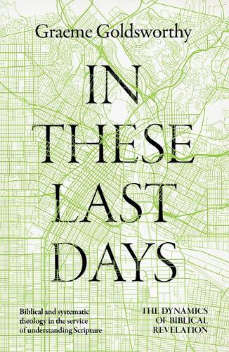 In These Last Days: The Dynamics of Biblical Revelation