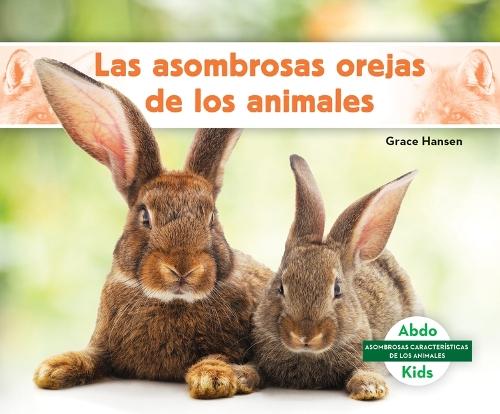 Las Asombrosas Orejas de Los Animales (Different Ears of Animals)