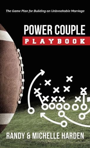 Power Couple Playbook: The Game Plan for Building an Unbreakable Marriage