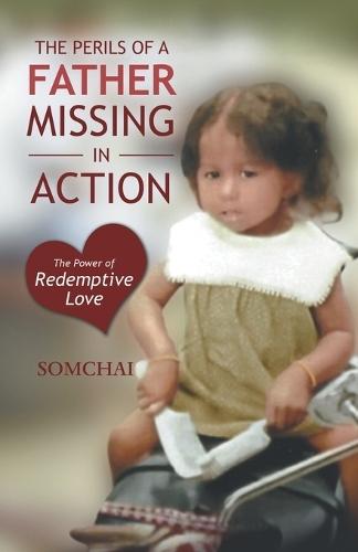 The Perils of a Father Missing in Action: The Power of Redemptive Love