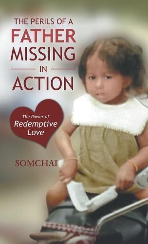 The Perils of a Father Missing in Action: The Power of Redemptive Love