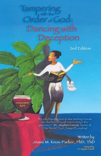 Tampering with the Order of God: Dancing with Deception 2nd Edition