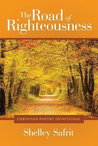 The Road of Righteousness: Christian Poetry Devotional