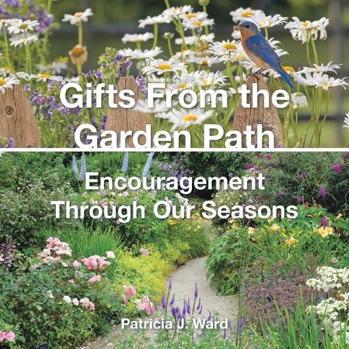 Gifts From the Garden Path: Encouragement Through Our Seasons
