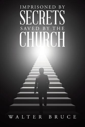 Imprisoned by secrets saved by the Church