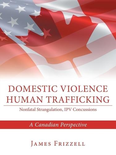 Domestic Violence Human Trafficking: A Canadian Perspective