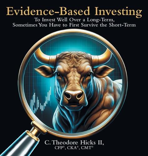 Evidence-Based Investing: To Invest Well Over a Long-Term, Sometimes You Have to First Survive the Short-Term