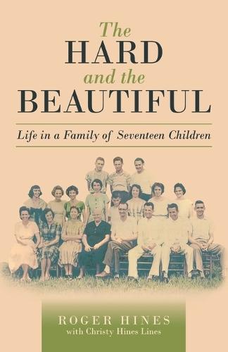 The Hard and the Beautiful: Life in a Family of Seventeen Children